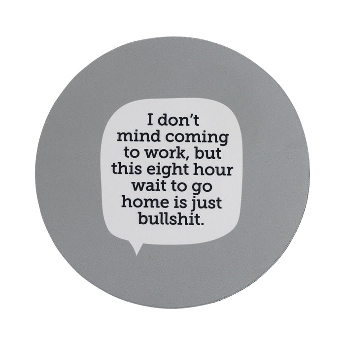 Work Home Bullshit Mouse Pad