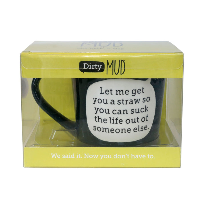 Dirty Mud Suck Life Mug