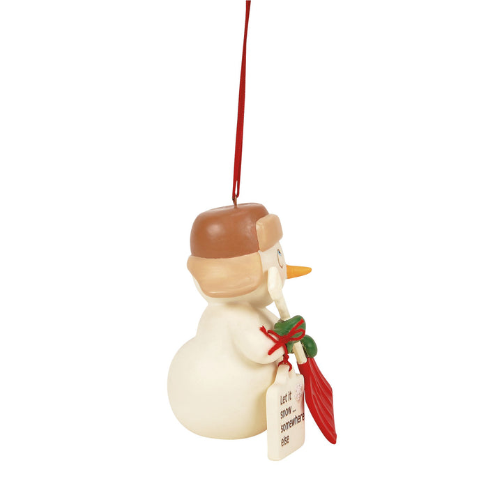 Let it Snow Somewhere Else orn