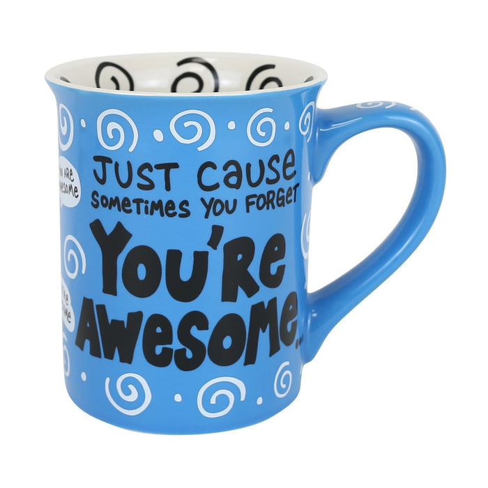 Cause You're Awesome Mug 16 oz